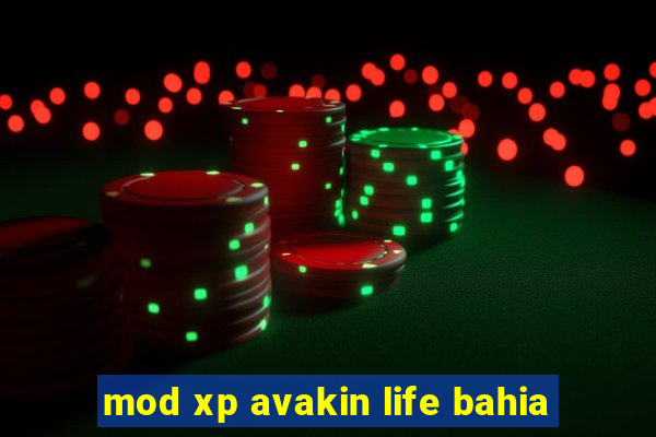 mod xp avakin life bahia